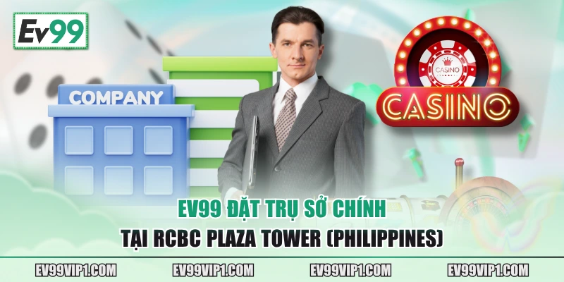 EV99 đặt trụ sở chính tại đặt tại RCBC Plaza Tower (Philippines)