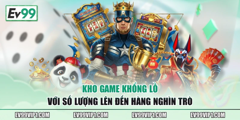 Kho game khổng lồ với số lượng lên đến hàng nghìn trò