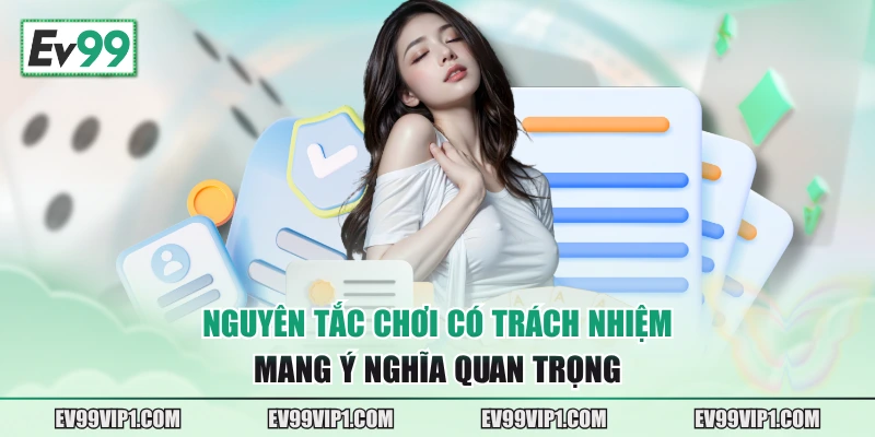 Nguyên tắc chơi có trách nhiệm mang ý nghĩa quan trọng
